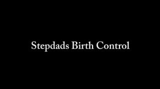 Emma stepdads birth control trailer