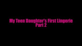 BUYING MY DAUGHTER HER FIRST LINGERIE SERIES - I CREAMPIE MY BIOLOGICAL DAUGHTER